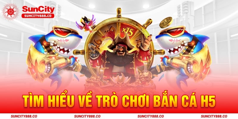 Những tính năng giải trí nổi bật tại trò bắn cá H5